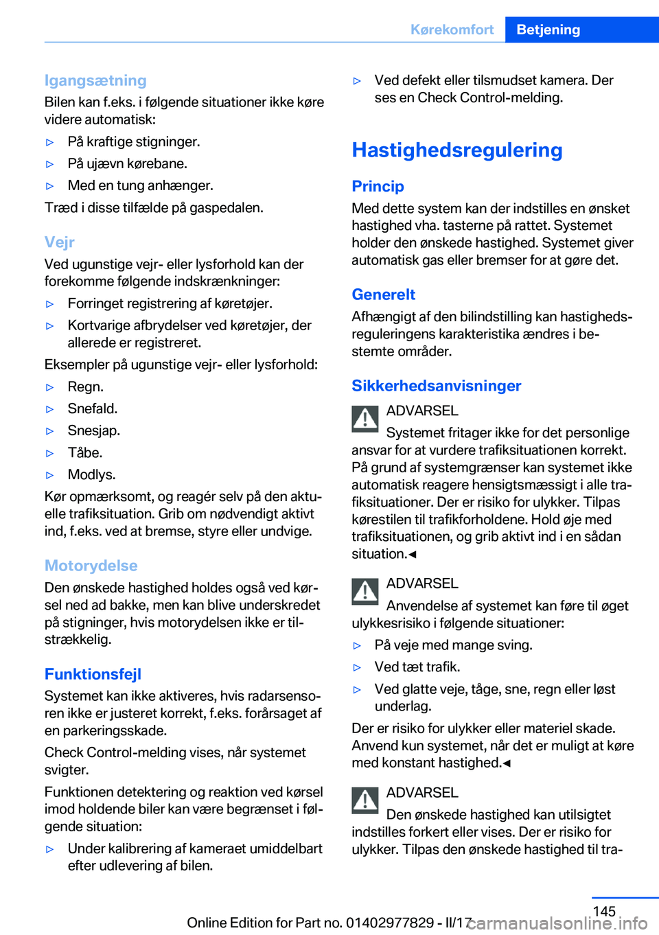 BMW X3 2017  InstruktionsbØger (in Danish) �I�g�a�n�g�s�æ�t�n�i�n�g
�B�i�l�e�n� �k�a�n� �f�.�e�k�s�.� �i� �f�