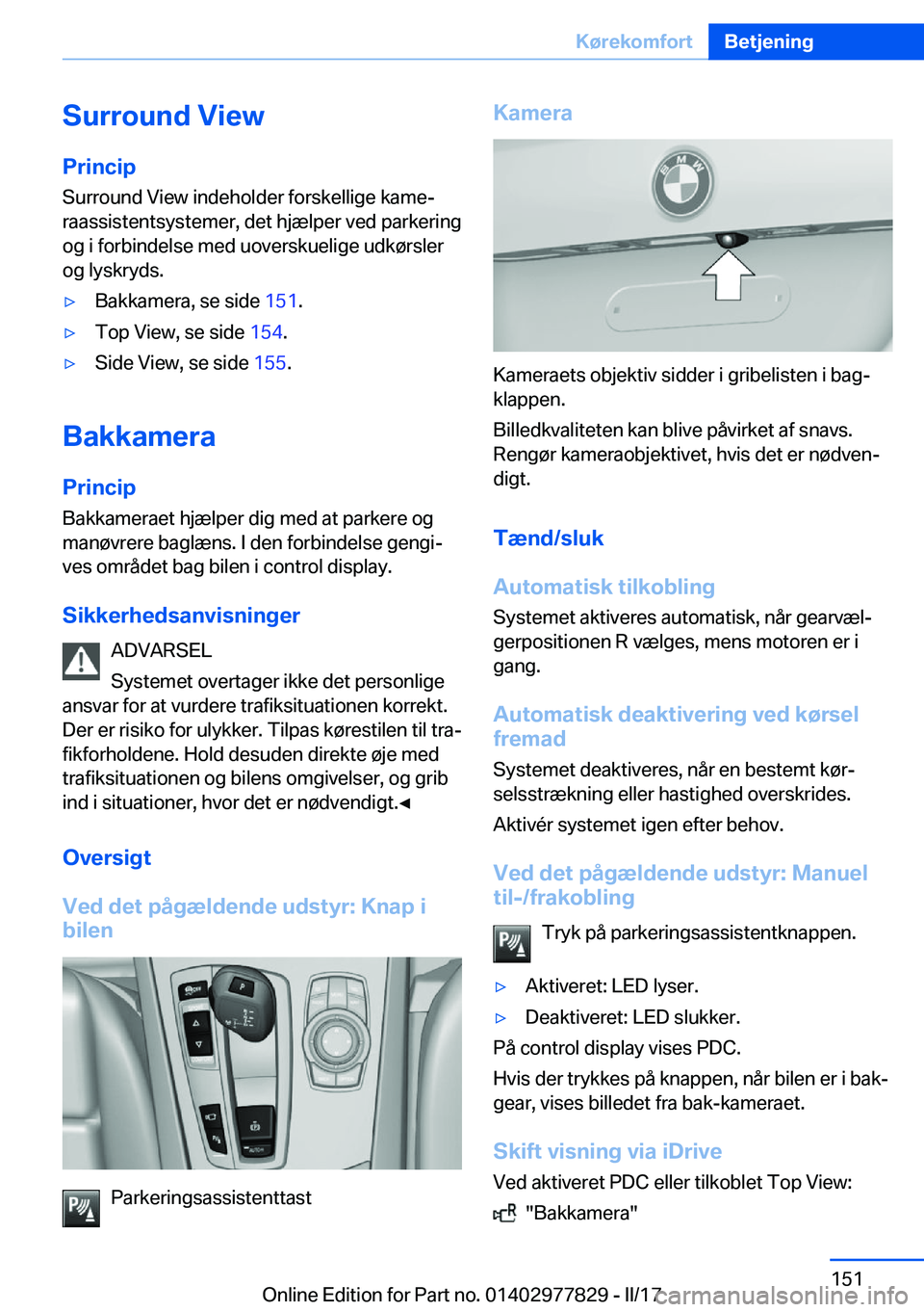 BMW X3 2017  InstruktionsbØger (in Danish) �S�u�r�r�o�u�n�d��V�i�e�w
�P�r�i�n�c�i�p �S�u�r�r�o�u�n�d� �V�i�e�w� �i�n�d�e�h�o�l�d�e�r� �f�o�r�s�k�e�l�l�i�g�e� �k�a�m�ej�r�a�a�s�s�i�s�t�e�n�t�s�y�s�t�e�m�e�r�,� �d�e�t� �h�j�æ�l�p�e�r� �v�e�d�