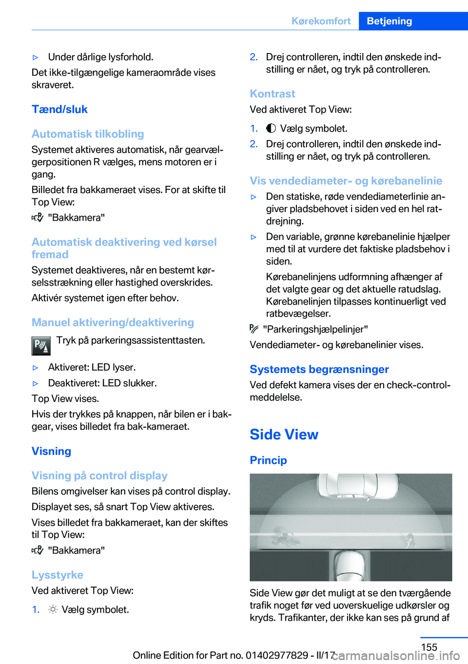 BMW X3 2017  InstruktionsbØger (in Danish) 'y�U�n�d�e�r� �d�å�r�l�i�g�e� �l�y�s�f�o�r�h�o�l�d�.
�D�e�t� �i�k�k�e�-�t�i�l�g�æ�n�g�e�l�i�g�e� �k�a�m�e�r�a�o�m�r�å�d�e� �v�i�s�e�s�s�k�r�a�v�e�r�e�t�.
�T�æ�n�d�/�s�l�u�k
�A�u�t�o�m�a�t�i�s�