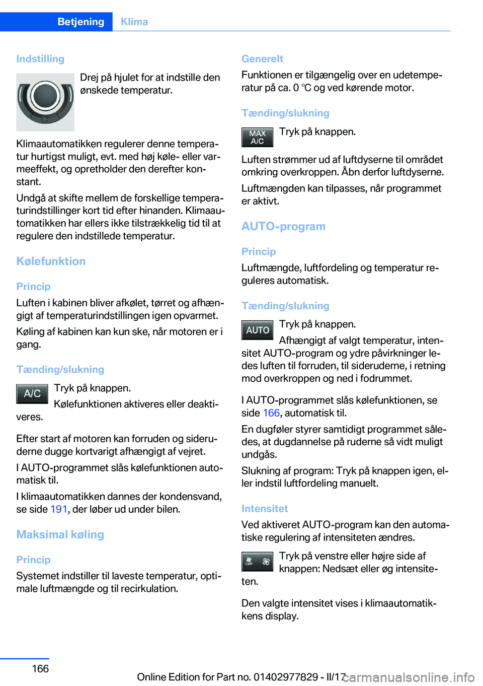 BMW X3 2017  InstruktionsbØger (in Danish) �I�n�d�s�t�i�l�l�i�n�g�D�r�e�j� �p�å� �h�j�u�l�e�t� �f�o�r� �a�t� �i�n�d�s�t�i�l�l�e� �d�e�n
�