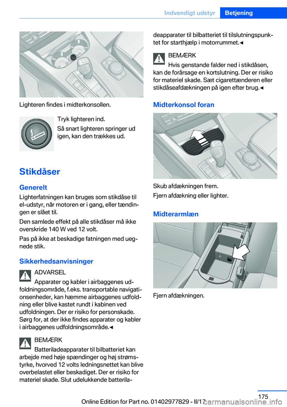 BMW X3 2017  InstruktionsbØger (in Danish) �L�i�g�h�t�e�r�e�n� �f�i�n�d�e�s� �i� �m�i�d�t�e�r�k�o�n�s�o�l�l�e�n�.�T�r�y�k� �l�i�g�h�t�e�r�e�n� �i�n�d�.
�S�å� �s�n�a�r�t� �l�i�g�h�t�e�r�e�n� �s�p�r�i�n�g�e�r� �u�d
�i�g�e�n�,� �k�a�n� �d�e�n� �