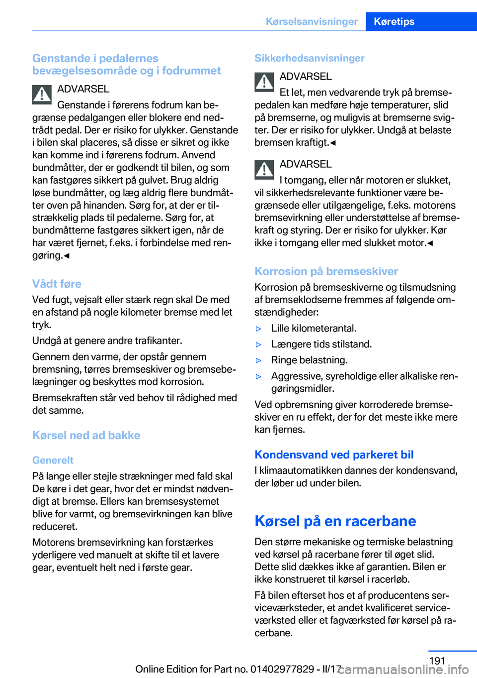BMW X3 2017  InstruktionsbØger (in Danish) �G�e�n�s�t�a�n�d�e��i��p�e�d�a�l�e�r�n�e�s
�b�e�v�æ�g�e�l�s�e�s�o�m�r�å�d�e��o�g��i��f�o�d�r�u�m�m�e�t
�A�D�V�A�R�S�E�L
�G�e�n�s�t�a�n�d�e� �i� �f�