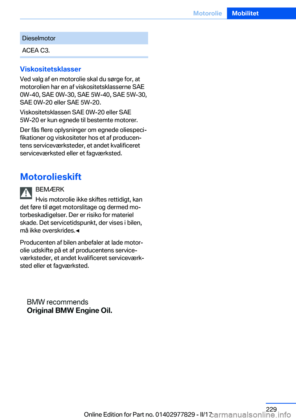 BMW X3 2017  InstruktionsbØger (in Danish) �D�i�e�s�e�l�m�o�t�o�r�A�C�E�A� �C�3�.
�V�i�s�k�o�s�i�t�e�t�s�k�l�a�s�s�e�r�V�e�d� �v�a�l�g� �a�f� �e�n� �m�o�t�o�r�o�l�i�e� �s�k�a�l� �d�u� �s�