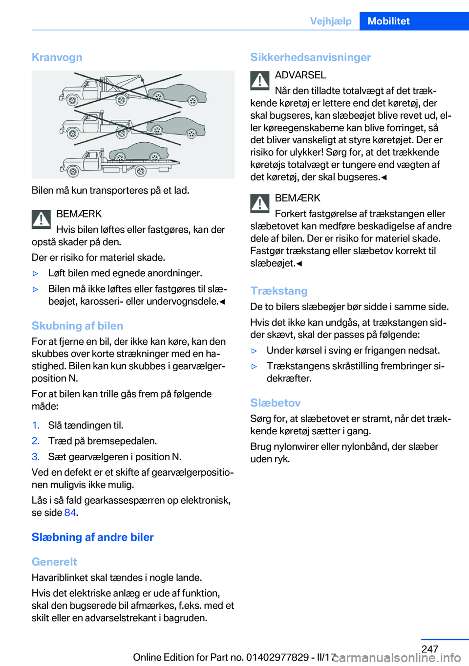BMW X3 2017  InstruktionsbØger (in Danish) �K�r�a�n�v�o�g�n
�B�i�l�e�n� �m�å� �k�u�n� �t�r�a�n�s�p�o�r�t�e�r�e�s� �p�å� �e�t� �l�a�d�.�B�E�M�Æ�R�K
�H�v�i�s� �b�i�l�e�n� �l�