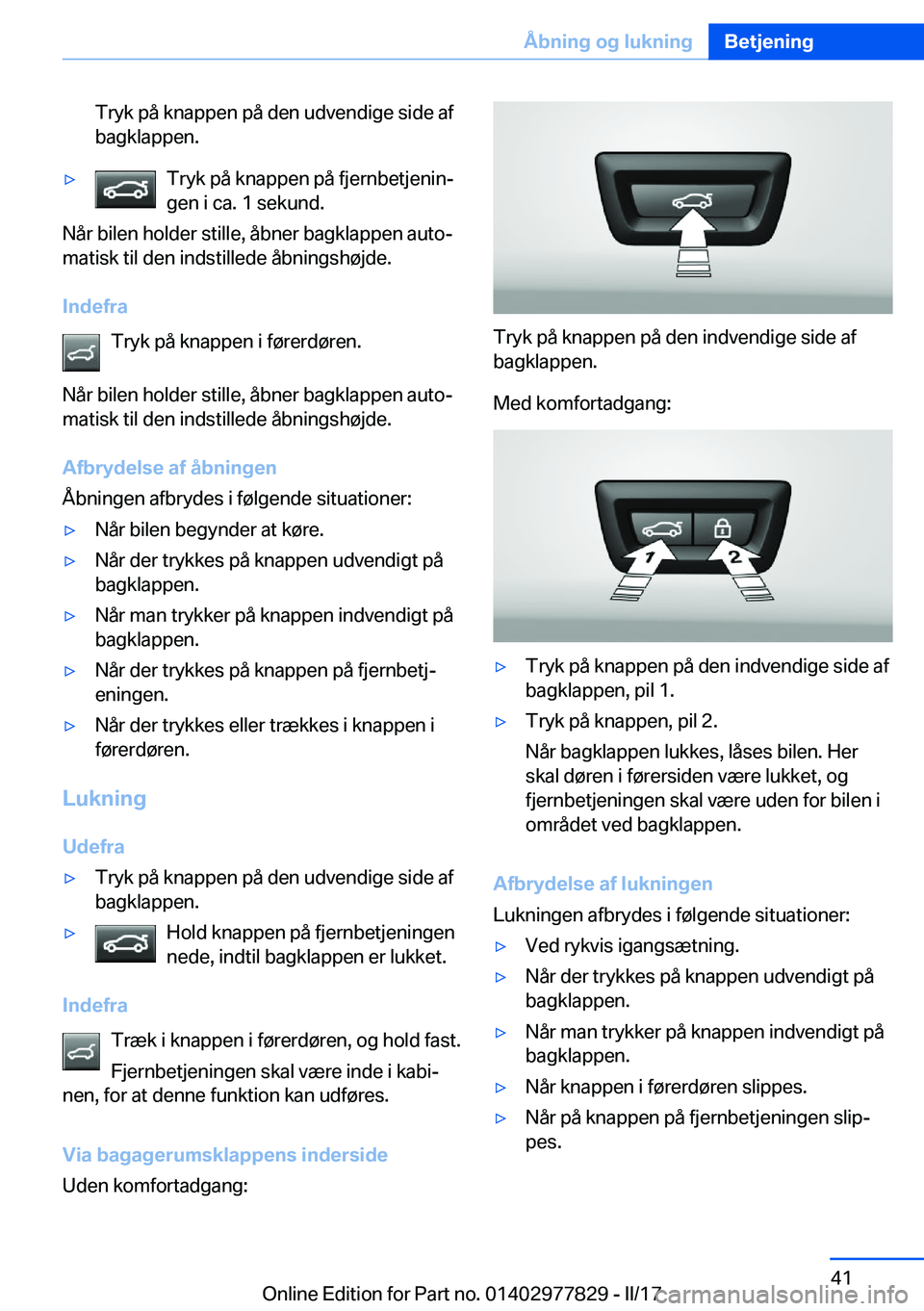 BMW X3 2017  InstruktionsbØger (in Danish) �T�r�y�k� �p�å� �k�n�a�p�p�e�n� �p�å� �d�e�n� �u�d�v�e�n�d�i�g�e� �s�i�d�e� �a�f�b�a�g�k�l�a�p�p�e�n�.'y�T�r�y�k� �p�å� �k�n�a�p�p�e�n� �p�å� �f�j�e�r�n�b�e�t�j�e�n�i�nj
�g�e�n� �i� �c�a�.� �