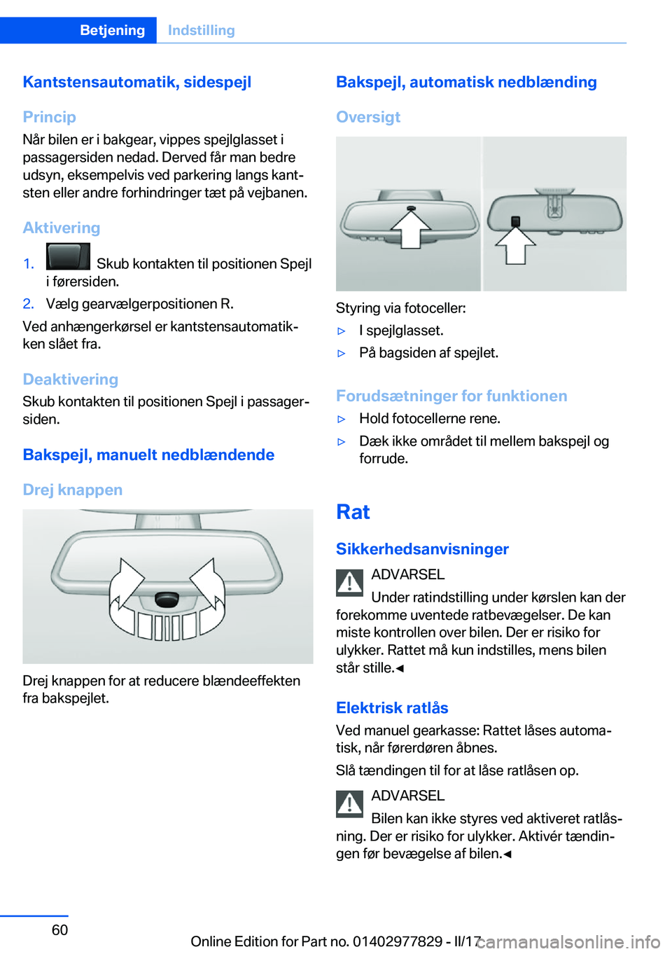 BMW X3 2017  InstruktionsbØger (in Danish) �K�a�n�t�s�t�e�n�s�a�u�t�o�m�a�t�i�k�,��s�i�d�e�s�p�e�j�l
�P�r�i�n�c�i�p �N�å�r� �b�i�l�e�n� �e�r� �i� �b�a�k�g�e�a�r�,� �v�i�p�p�e�s� �s�p�e�j�l�g�l�a�s�s�e�t� �i
�p�a�s�s�a�g�e�r�s�i�d�e�n� �n�e�d