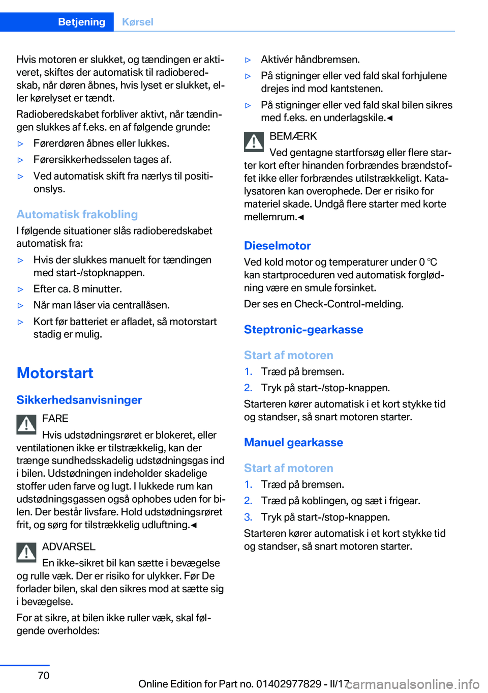 BMW X3 2017  InstruktionsbØger (in Danish) �H�v�i�s� �m�o�t�o�r�e�n� �e�r� �s�l�u�k�k�e�t�,� �o�g� �t�æ�n�d�i�n�g�e�n� �e�r� �a�k�t�ij�v�e�r�e�t�,� �s�k�i�f�t�e�s� �d�e�r� �a�u�t�o�m�a�t�i�s�k� �t�i�l� �r�a�d�i�o�b�e�r�e�dj
�s�k�a�b�,� �n�