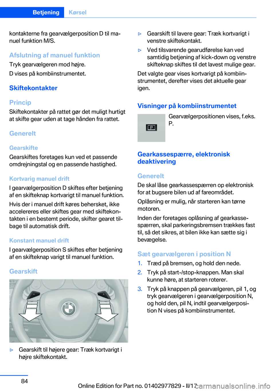 BMW X3 2017  InstruktionsbØger (in Danish) �k�o�n�t�a�k�t�e�r�n�e� �f�r�a� �g�e�a�r�v�æ�l�g�e�r�p�o�s�i�t�i�o�n� �D� �t�i�l� �m�aj
�n�u�e�l� �f�u�n�k�t�i�o�n� �M�/�S�.
�A�f�s�l�u�t�n�i�n�g��a�f��m�a�n�u�e�l��f�u�n�k�t�i�o�n �T�r�y�k� �g�e