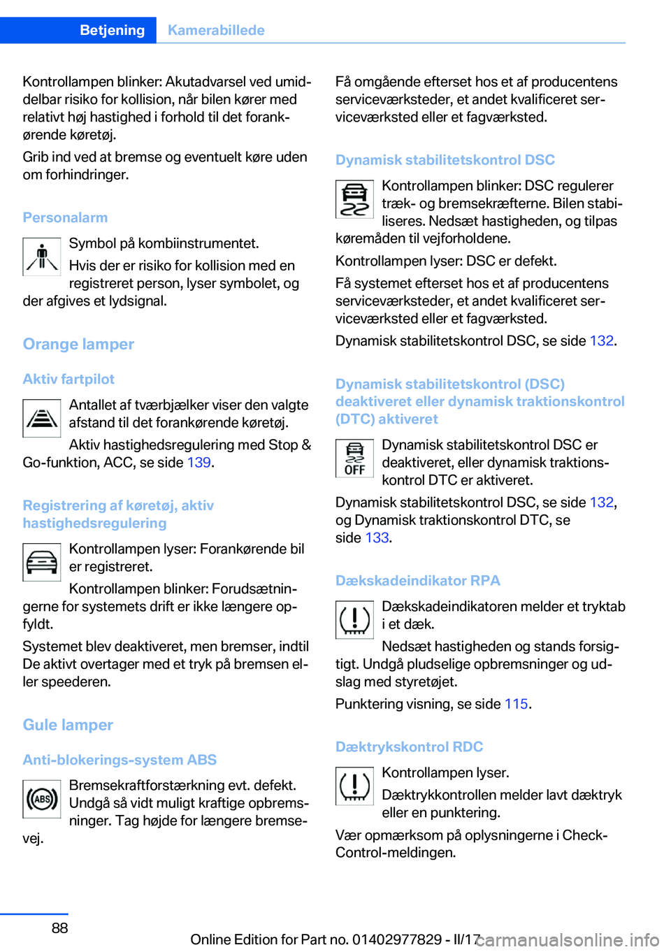 BMW X3 2017  InstruktionsbØger (in Danish) �K�o�n�t�r�o�l�l�a�m�p�e�n� �b�l�i�n�k�e�r�:� �A�k�u�t�a�d�v�a�r�s�e�l� �v�e�d� �u�m�i�dj
�d�e�l�b�a�r� �r�i�s�i�k�o� �f�o�r� �k�o�l�l�i�s�i�o�n�,� �n�å�r� �b�i�l�e�n� �k�