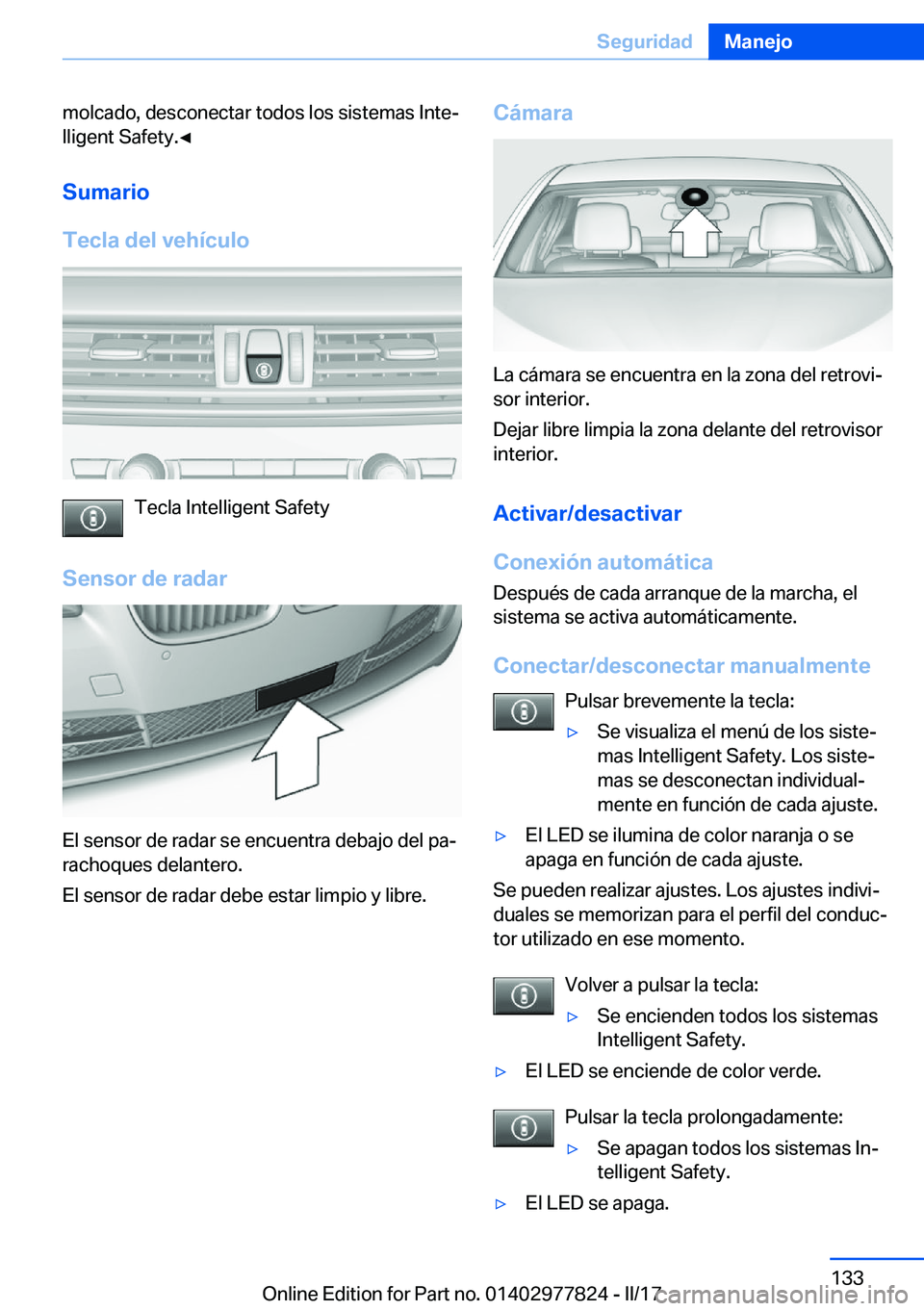 BMW X3 2017  Manuales de Empleo (in Spanish) �m�o�l�c�a�d�o�,� �d�e�s�c�o�n�e�c�t�a�r� �t�o�d�o�s� �l�o�s� �s�i�s�t�e�m�a�s� �I�n�t�eª�l�l�i�g�e�n�t� �S�a�f�e�t�y�.'