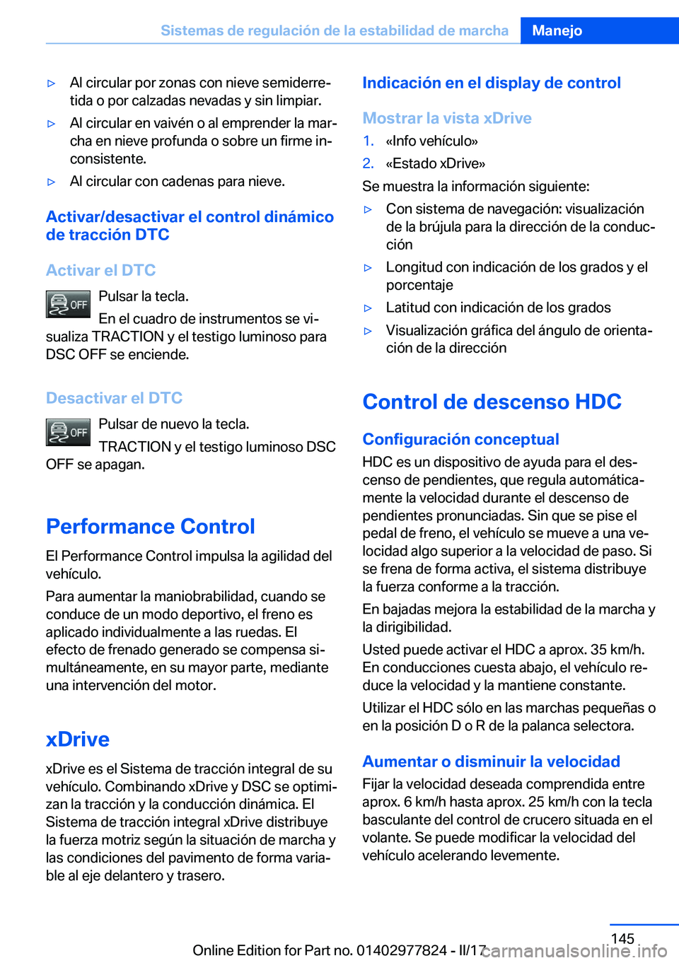 BMW X3 2017  Manuales de Empleo (in Spanish) 'y�A�l� �c�i�r�c�u�l�a�r� �p�o�r� �z�o�n�a�s� �c�o�n� �n�i�e�v�e� �s�e�m�i�d�e�r�r�eª�t�i�d�a� �o� �p�o�r� �c�a�l�z�a�d�a�s� �n�e�v�a�d�a�s� �y� �s�i�n� �l�i�m�p�i�a�r�.'y�A�l� �c�i�r�c�u�l�