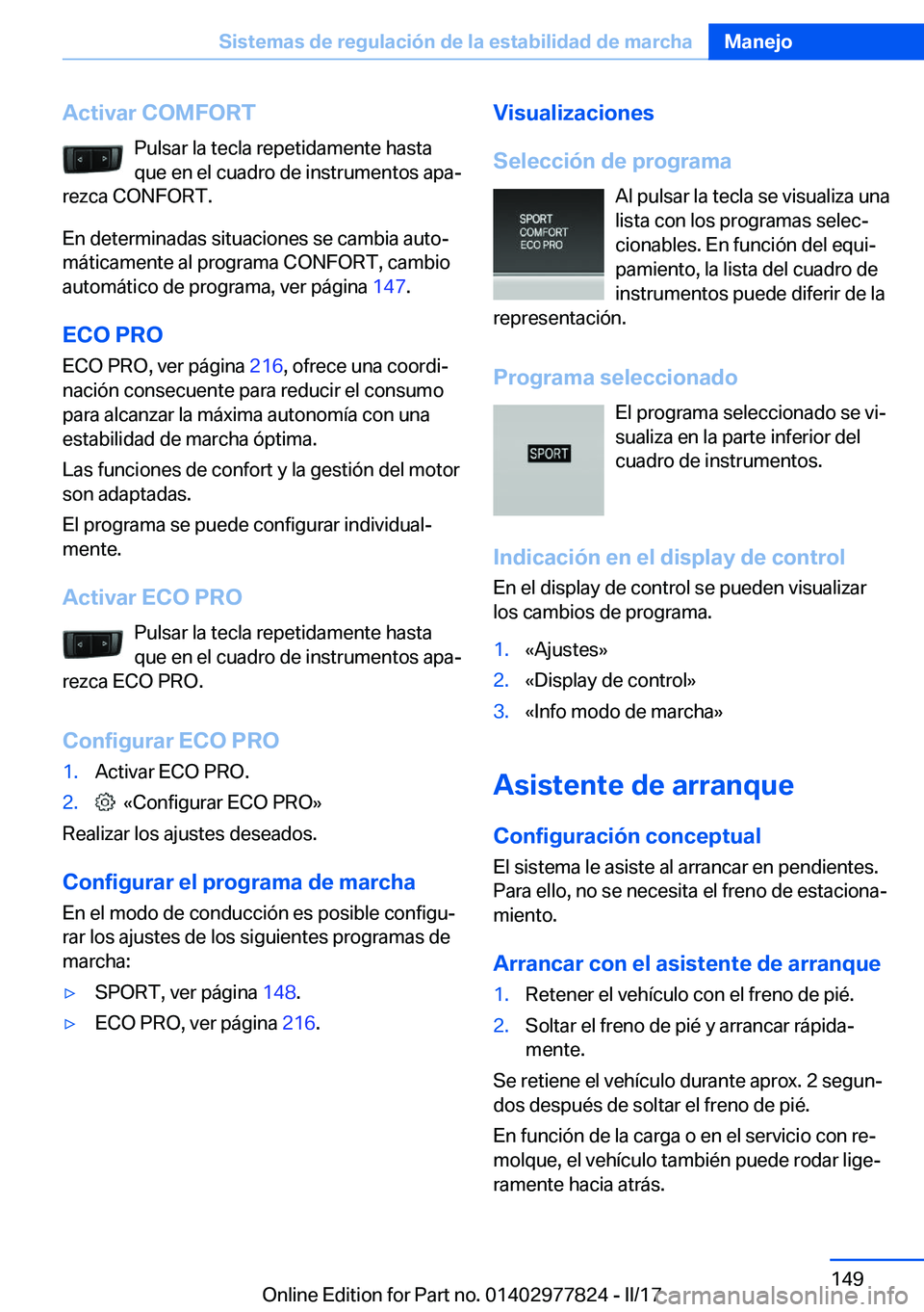 BMW X3 2017  Manuales de Empleo (in Spanish) �A�c�t�i�v�a�r��C�O�M�F�O�R�T�P�u�l�s�a�r� �l�a� �t�e�c�l�a� �r�e�p�e�t�i�d�a�m�e�n�t�e� �h�a�s�t�a
�q�u�e� �e�n� �e�l� �c�u�a�d�r�o� �d�e� �i�n�s�t�r�u�m�e�n�t�o�s� �a�p�aª
�r�e�z�c�a� �C�O�N�F�O�