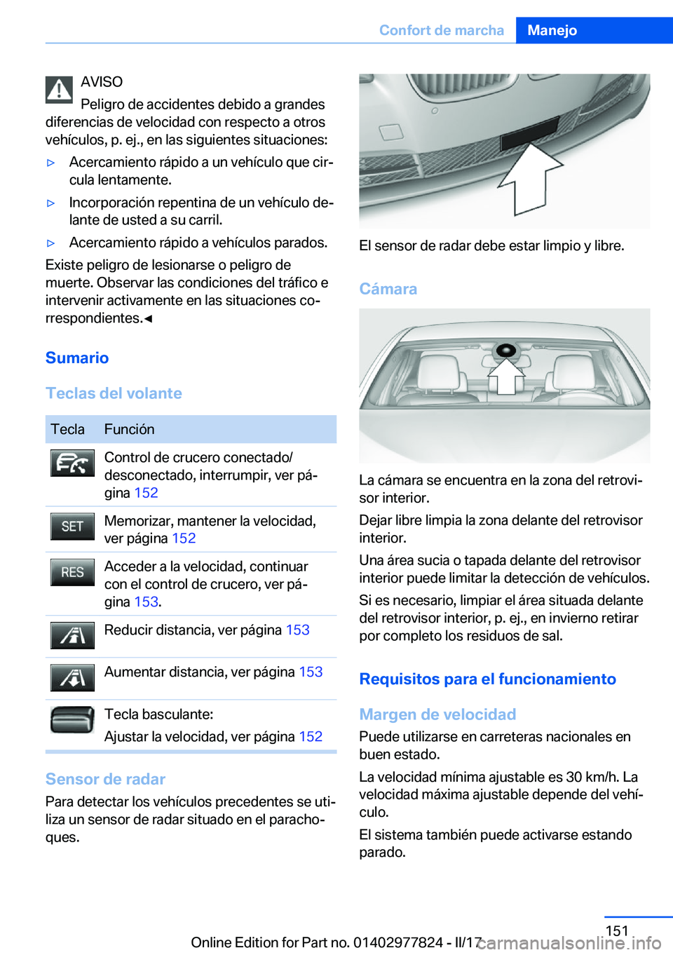 BMW X3 2017  Manuales de Empleo (in Spanish) �A�V�I�S�O
�P�e�l�i�g�r�o� �d�e� �a�c�c�i�d�e�n�t�e�s� �d�e�b�i�d�o� �a� �g�r�a�n�d�e�s
�d�i�f�e�r�e�n�c�i�a�s� �d�e� �v�e�l�o�c�i�d�a�d� �c�o�n� �r�e�s�p�e�c�t�o� �a� �o�t�r�o�s �v�e�h�