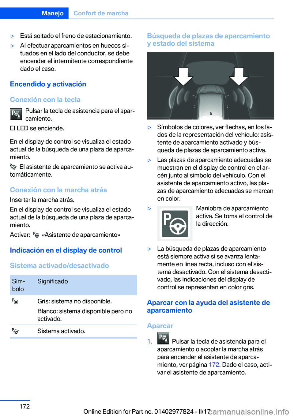 BMW X3 2017  Manuales de Empleo (in Spanish) 'y�E�s�t�á� �s�o�l�t�a�d�o� �e�l� �f�r�e�n�o� �d�e� �e�s�t�a�c�i�o�n�a�m�i�e�n�t�o�.'y�A�l� �e�f�e�c�t�u�a�r� �a�p�a�r�c�a�m�i�e�n�t�o�s� �e�n� �h�u�e�c�o�s� �s�iª
�t�u�a�d�o�s� �e�n� �e�l�