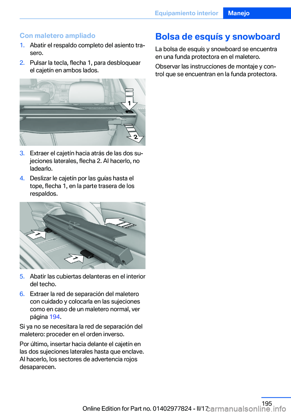BMW X3 2017  Manuales de Empleo (in Spanish) �C�o�n��m�a�l�e�t�e�r�o��a�m�p�l�i�a�d�o�1�.�A�b�a�t�i�r� �e�l� �r�e�s�p�a�l�d�o� �c�o�m�p�l�e�t�o� �d�e�l� �a�s�i�e�n�t�o� �t�r�aª�s�e�r�o�.�2�.�P�u�l�s�a�r� �l�a� �t�e�c�l�a�,� �f�l�e�c�h�a� �1�