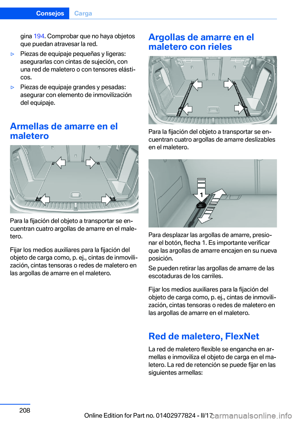 BMW X3 2017  Manuales de Empleo (in Spanish) �g�i�n�a� �1�9�4�.� �C�o�m�p�r�o�b�a�r� �q�u�e� �n�o� �h�a�y�a� �o�b�j�e�t�o�s
�q�u�e� �p�u�e�d�a�n� �a�t�r�a�v�e�s�a�r� �l�a� �r�e�d�.'y�P�i�e�z�a�s� �d�e� �e�q�u�i�p�a�j�e� �p�e�q�u�e�ñ�a�s� �y