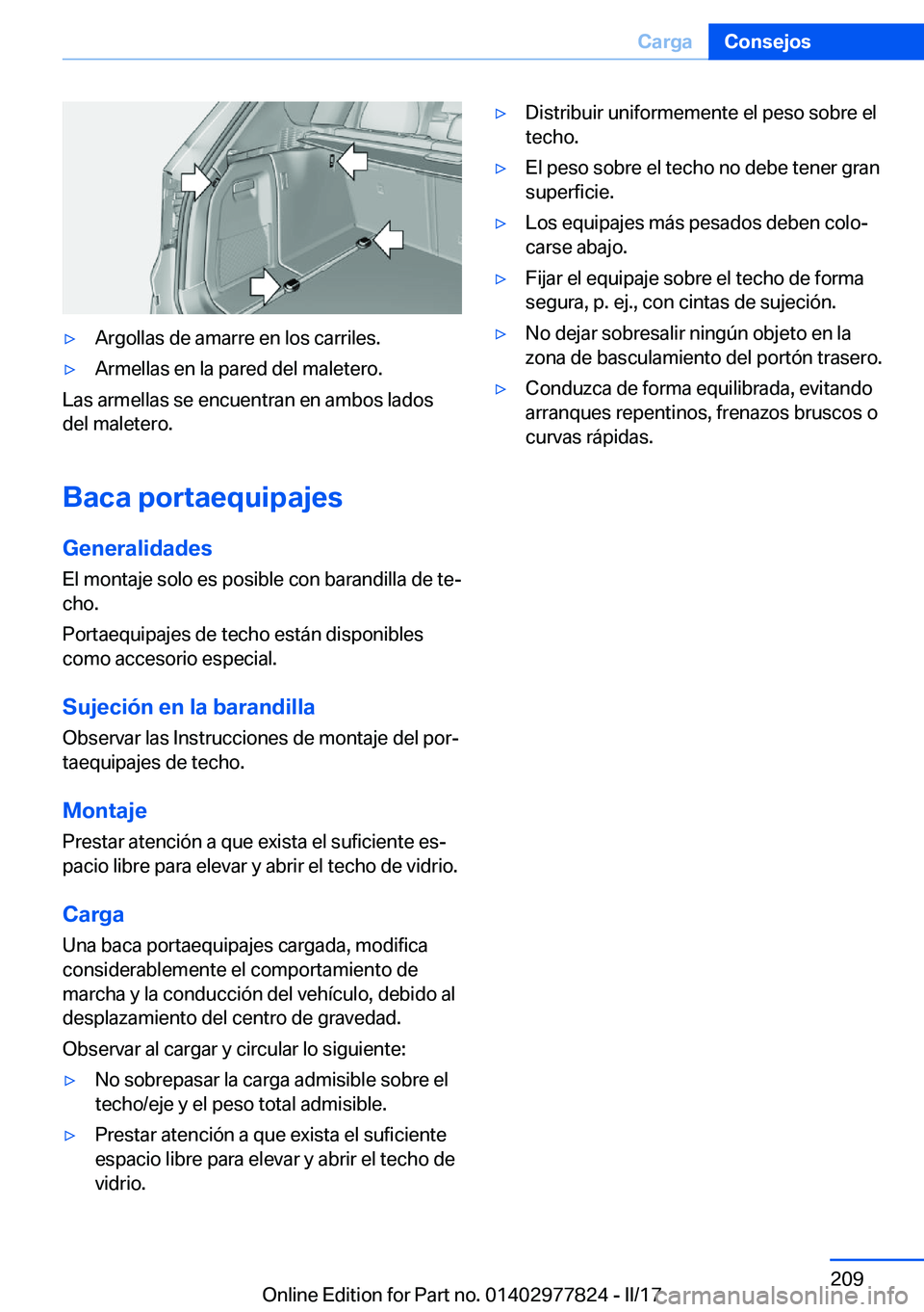 BMW X3 2017  Manuales de Empleo (in Spanish) 'y�A�r�g�o�l�l�a�s� �d�e� �a�m�a�r�r�e� �e�n� �l�o�s� �c�a�r�r�i�l�e�s�.'y�A�r�m�e�l�l�a�s� �e�n� �l�a� �p�a�r�e�d� �d�e�l� �m�a�l�e�t�e�r�o�.
�L�a�s� �a�r�m�e�l�l�a�s� �s�e� �e�n�c�u�e�n�t�r�