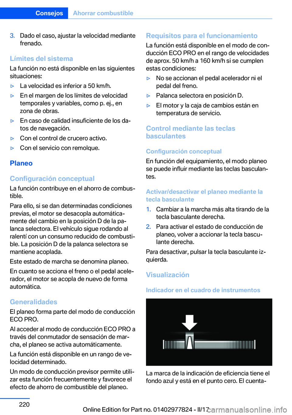 BMW X3 2017  Manuales de Empleo (in Spanish) �3�.�D�a�d�o� �e�l� �c�a�s�o�,� �a�j�u�s�t�a�r� �l�a� �v�e�l�o�c�i�d�a�d� �m�e�d�i�a�n�t�e
�f�r�e�n�a�d�o�.
�L�