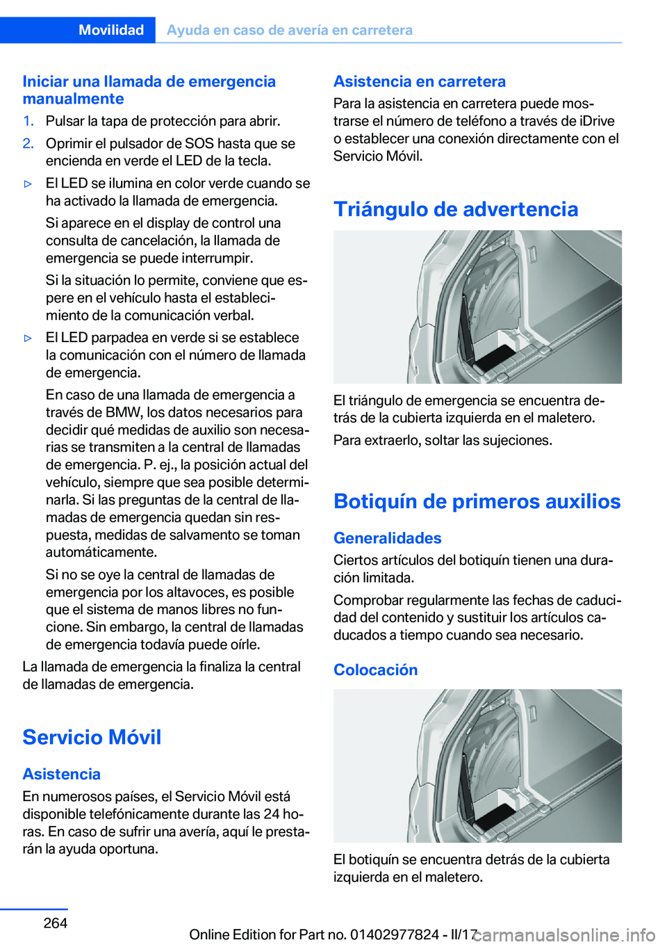 BMW X3 2017  Manuales de Empleo (in Spanish) �I�n�i�c�i�a�r��u�n�a��l�l�a�m�a�d�a��d�e��e�m�e�r�g�e�n�c�i�a
�m�a�n�u�a�l�m�e�n�t�e�1�.�P�u�l�s�a�r� �l�a� �t�a�p�a� �d�e� �p�r�o�t�e�c�c�i�