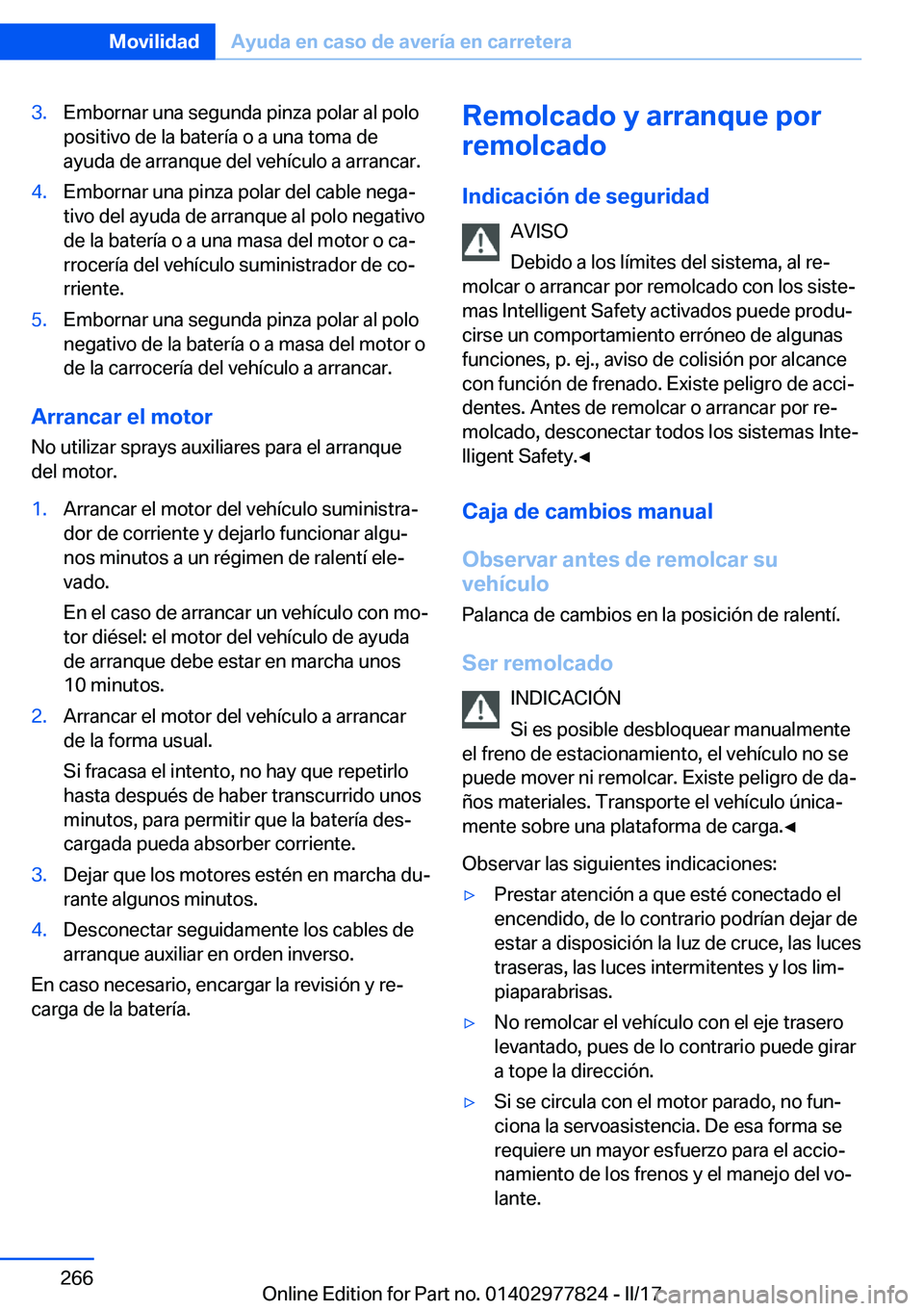BMW X3 2017  Manuales de Empleo (in Spanish) �3�.�E�m�b�o�r�n�a�r� �u�n�a� �s�e�g�u�n�d�a� �p�i�n�z�a� �p�o�l�a�r� �a�l� �p�o�l�o
�p�o�s�i�t�i�v�o� �d�e� �l�a� �b�a�t�e�r�