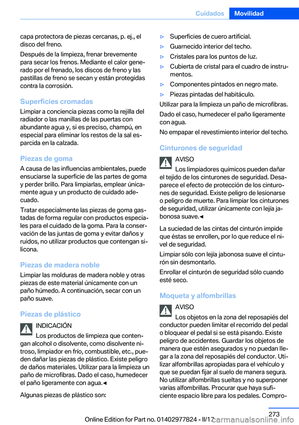 BMW X3 2017  Manuales de Empleo (in Spanish) �c�a�p�a� �p�r�o�t�e�c�t�o�r�a� �d�e� �p�i�e�z�a�s� �c�e�r�c�a�n�a�s�,� �p�.� �e�j�.�,� �e�l
�d�i�s�c�o� �d�e�l� �f�r�e�n�o�.
�D�e�s�p�u�é�s� �d�e� �l�a� �l�i�m�p�i�e�z�a�,� �f�r�e�n�a�r� �b�r�e�v�e�