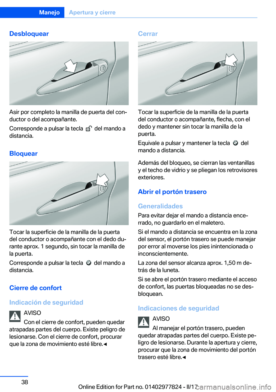 BMW X3 2017  Manuales de Empleo (in Spanish) �D�e�s�b�l�o�q�u�e�a�r
�A�s�i�r� �p�o�r� �c�o�m�p�l�e�t�o� �l�a� �m�a�n�i�l�l�a� �d�e� �p�u�e�r�t�a� �d�e�l� �c�o�nª�d�u�c�t�o�r� �o� �d�e�l� �a�c�o�m�p�a�ñ�a�n�t�e�.
�C�o�r�r�e�s�p�o�n�d�e� �a� �p