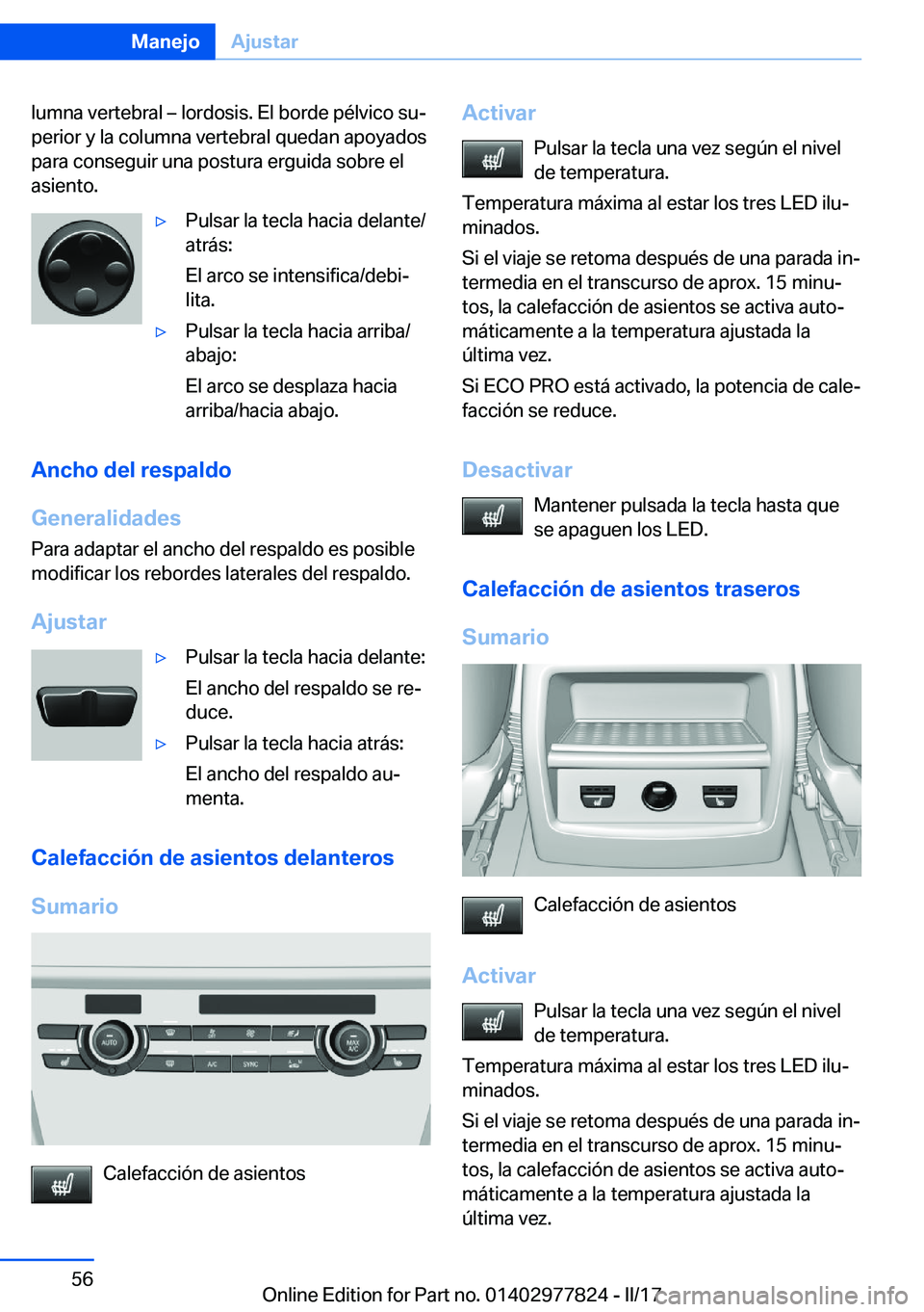 BMW X3 2017  Manuales de Empleo (in Spanish) �l�u�m�n�a� �v�e�r�t�e�b�r�a�l� m� �l�o�r�d�o�s�i�s�.� �E�l� �b�o�r�d�e� �p�é�l�v�i�c�o� �s�uª�p�e�r�i�o�r� �y� �l�a� �c�o�l�u�m�n�a� �v�e�r�t�e�b�r�a�l� �q�u�e�d�a�n� �a�p�o�y�a�d�o�s�p�a�r�a� �c