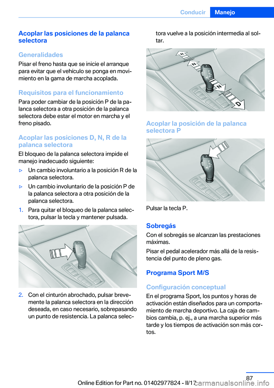 BMW X3 2017  Manuales de Empleo (in Spanish) �A�c�o�p�l�a�r��l�a�s��p�o�s�i�c�i�o�n�e�s��d�e��l�a��p�a�l�a�n�c�a
�s�e�l�e�c�t�o�r�a
�G�e�n�e�r�a�l�i�d�a�d�e�s
�P�i�s�a�r� �e�l� �f�r�e�n�o� �h�a�s�t�a� �q�u�e� �s�e� �i�n�i�c�i�e� �e�l� �a�r�