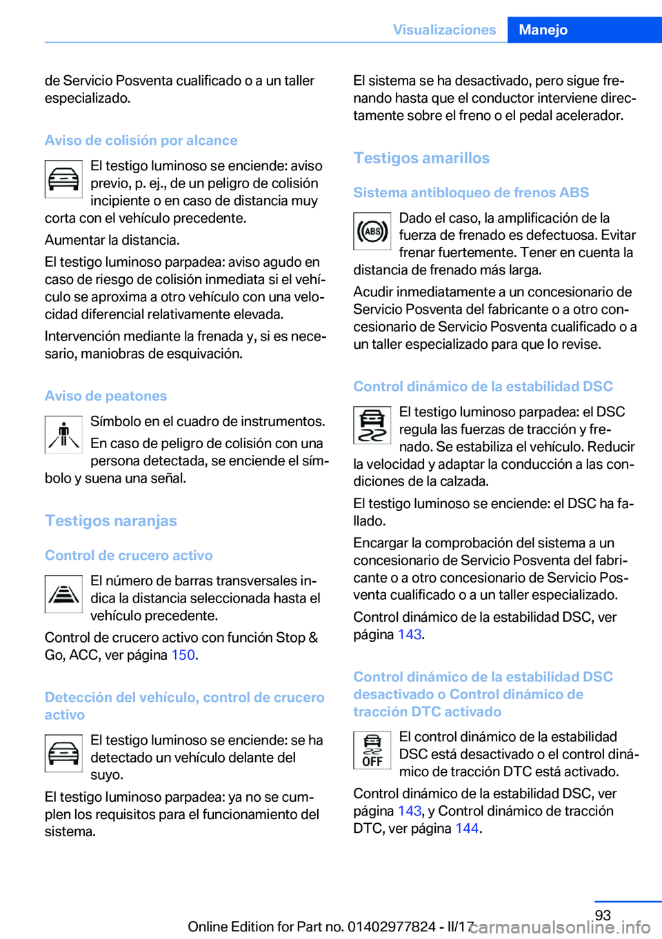 BMW X3 2017  Manuales de Empleo (in Spanish) �d�e� �S�e�r�v�i�c�i�o� �P�o�s�v�e�n�t�a� �c�u�a�l�i�f�i�c�a�d�o� �o� �a� �u�n� �t�a�l�l�e�r�e�s�p�e�c�i�a�l�i�z�a�d�o�.
�A�v�i�s�o��d�e��c�o�l�i�s�i�