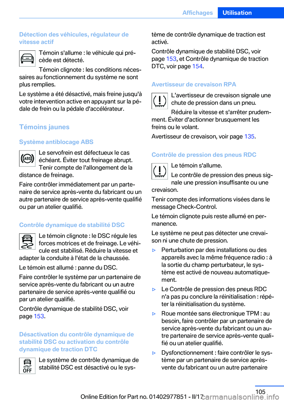 BMW X3 2017  Notices Demploi (in French) �D�é�t�e�c�t�i�o�n��d�e�s��v�é�h�i�c�u�l�e�s�,��r�é�g�u�l�a�t�e�u�r��d�e
�v�i�t�e�s�s�e��a�c�t�i�f
�T�é�m�o�i�n� �s�'�a�l�l�u�m�e� �:� �l�e� �v�é�h�i�c�u�l�e� �q�u�i� �p�r�éj
�c�è�d�e