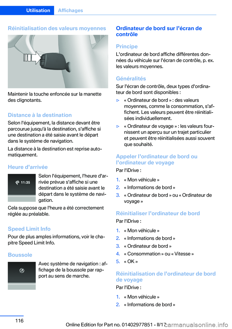 BMW X3 2017  Notices Demploi (in French) �R�é�i�n�i�t�i�a�l�i�s�a�t�i�o�n��d�e�s��v�a�l�e�u�r�s��m�o�y�e�n�n�e�s
�M�a�i�n�t�e�n�i�r� �l�a� �t�o�u�c�h�e� �e�n�f�o�n�c�é�e� �s�u�r� �l�a� �m�a�n�e�t�t�e�d�e�s� �c�l�i�g�n�o�t�a�n�t�s�.
�D�i