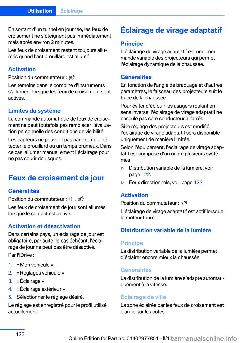 BMW X3 2017  Notices Demploi (in French) �E�n� �s�o�r�t�a�n�t� �d�'�u�n� �t�u�n�n�e�l� �e�n� �j�o�u�r�n�é�e�,� �l�e�s� �f�e�u�x� �d�e
�c�r�o�i�s�e�m�e�n�t� �n�e� �s�'�é�t�e�i�g�n�e�n�t� �p�a�s� �i�m�m�é�d�i�a�t�e�m�e�n�t �m�a�i�s�