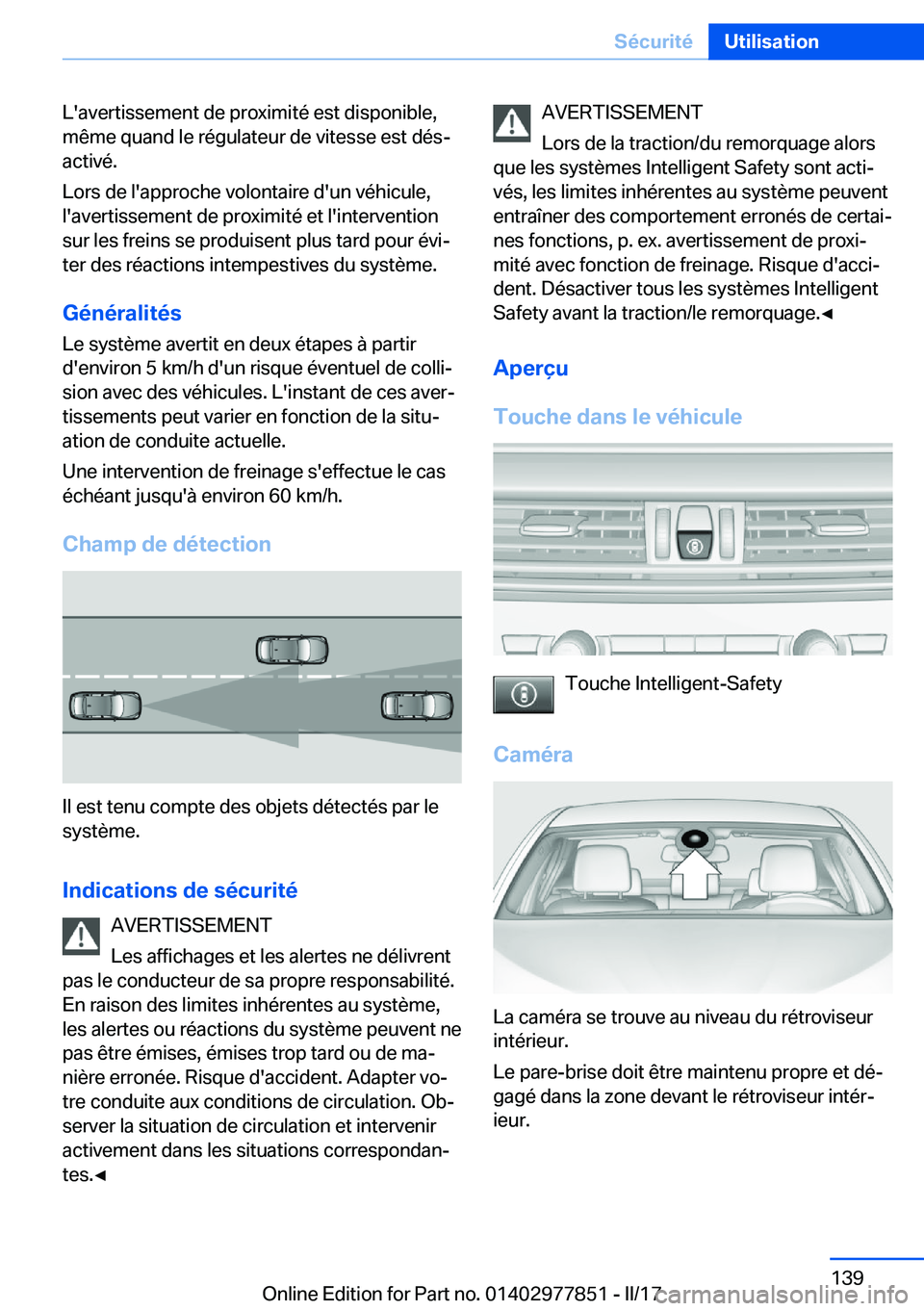 BMW X3 2017  Notices Demploi (in French) �L�'�a�v�e�r�t�i�s�s�e�m�e�n�t� �d�e� �p�r�o�x�i�m�i�t�é� �e�s�t� �d�i�s�p�o�n�i�b�l�e�,
�m�ê�m�e� �q�u�a�n�d� �l�e� �r�é�g�u�l�a�t�e�u�r� �d�e� �v�i�t�e�s�s�e� �e�s�t� �d�é�sj �a�c�t�i�v�é�