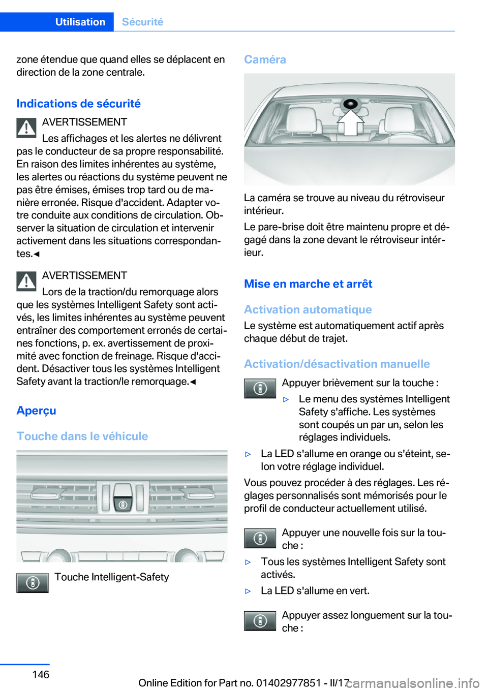 BMW X3 2017  Notices Demploi (in French) �z�o�n�e� �é�t�e�n�d�u�e� �q�u�e� �q�u�a�n�d� �e�l�l�e�s� �s�e� �d�é�p�l�a�c�e�n�t� �e�n�d�i�r�e�c�t�i�o�n� �d�e� �l�a� �z�o�n�e� �c�e�n�t�r�a�l�e�.
�I�n�d�i�c�a�t�i�o�n�s��d�e��s�é�c�u�r�i�t�é 