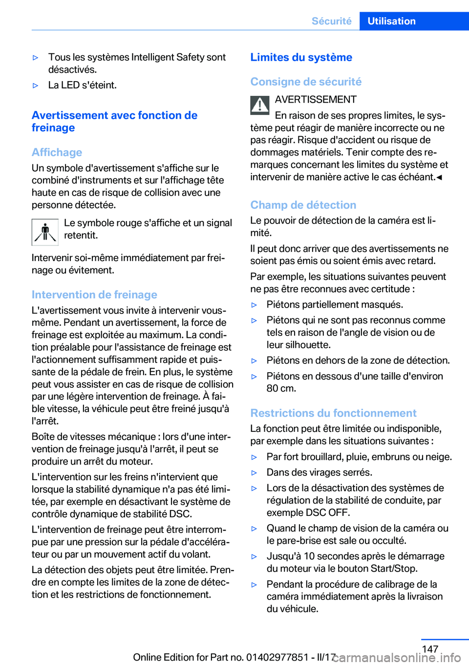BMW X3 2017  Notices Demploi (in French) 'y�T�o�u�s� �l�e�s� �s�y�s�t�è�m�e�s� �I�n�t�e�l�l�i�g�e�n�t� �S�a�f�e�t�y� �s�o�n�t�d�é�s�a�c�t�i�v�é�s�.'y�L�a� �L�E�D� �s�'�é�t�e�i�n�t�.
�A�v�e�r�t�i�s�s�e�m�e�n�t��a�v�e�c��f�o�
