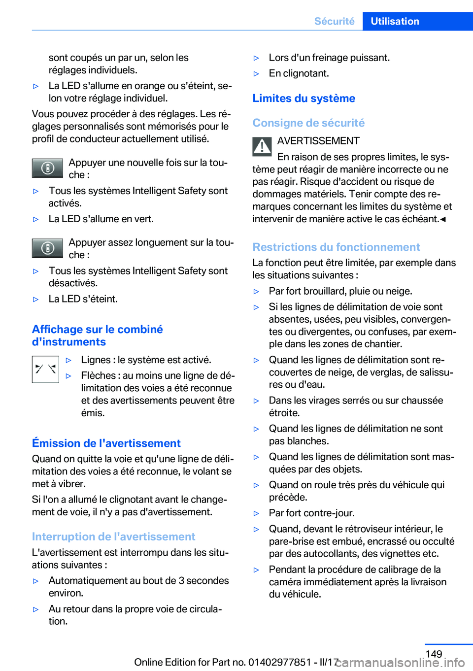 BMW X3 2017  Notices Demploi (in French) �s�o�n�t� �c�o�u�p�é�s� �u�n� �p�a�r� �u�n�,� �s�e�l�o�n� �l�e�s
�r�é�g�l�a�g�e�s� �i�n�d�i�v�i�d�u�e�l�s�.'y�L�a� �L�E�D� �s�'�a�l�l�u�m�e� �e�n� �o�r�a�n�g�e� �o�u� �s�'�é�t�e�i�n�t�,