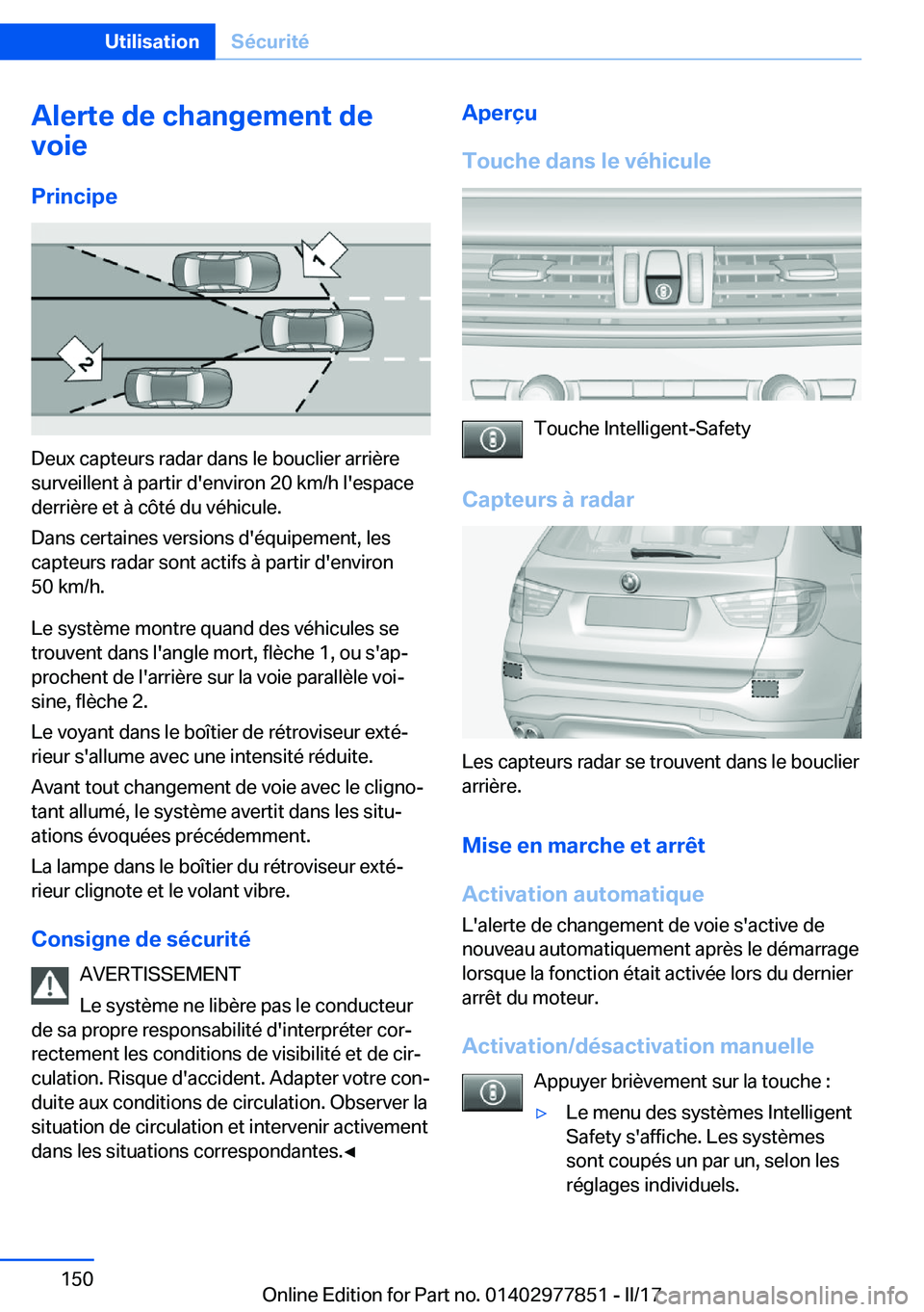 BMW X3 2017  Notices Demploi (in French) �A�l�e�r�t�e��d�e��c�h�a�n�g�e�m�e�n�t��d�e
�v�o�i�e
�P�r�i�n�c�i�p�e
�D�e�u�x� �c�a�p�t�e�u�r�s� �r�a�d�a�r� �d�a�n�s� �l�e� �b�o�u�c�l�i�e�r� �a�r�r�i�è�r�e
�s�u�r�v�e�i�l�l�e�n�t� �à� �p�a�r�t