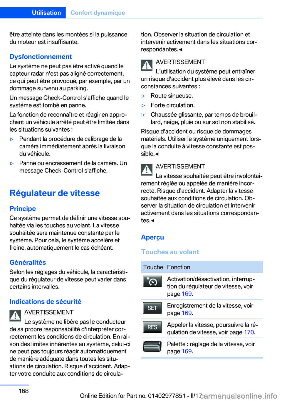 BMW X3 2017  Notices Demploi (in French) �ê�t�r�e� �a�t�t�e�i�n�t�e� �d�a�n�s� �l�e�s� �m�o�n�t�é�e�s� �s�i� �l�a� �p�u�i�s�s�a�n�c�e�d�u� �m�o�t�e�u�r� �e�s�t� �i�n�s�u�f�f�i�s�a�n�t�e�.
�D�y�s�f�o�n�c�t�i�o�n�n�e�m�e�n�t
�L�e� �s�y�s�t�