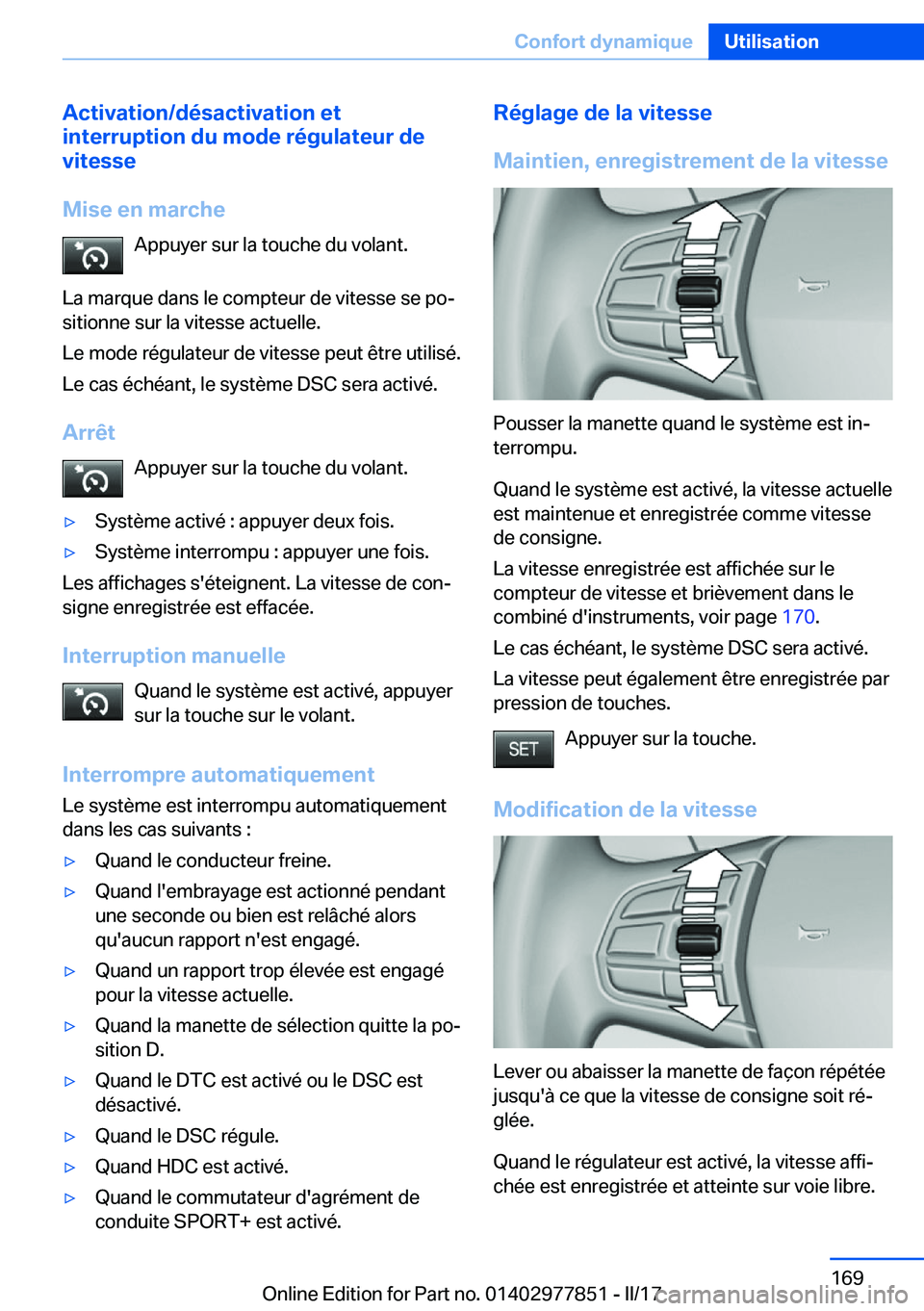 BMW X3 2017  Notices Demploi (in French) �A�c�t�i�v�a�t�i�o�n�/�d�é�s�a�c�t�i�v�a�t�i�o�n��e�t
�i�n�t�e�r�r�u�p�t�i�o�n��d�u��m�o�d�e��r�é�g�u�l�a�t�e�u�r��d�e
�v�i�t�e�s�s�e
�M�i�s�e��e�n��m�a�r�c�h�e �A�p�p�u�y�e�r� �s�u�r� �l�a� 