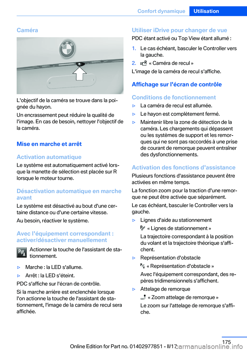 BMW X3 2017  Notices Demploi (in French) �C�a�m�é�r�a
�L�'�o�b�j�e�c�t�i�f� �d�e� �l�a� �c�a�m�é�r�a� �s�e� �t�r�o�u�v�e� �d�a�n�s� �l�a� �p�o�ij�g�n�é�e� �d�u� �h�a�y�o�n�.
�U�n� �e�n�c�r�a�s�s�e�m�e�n�t� �p�e�u�t� �r�é�d�u�i�r�e� 