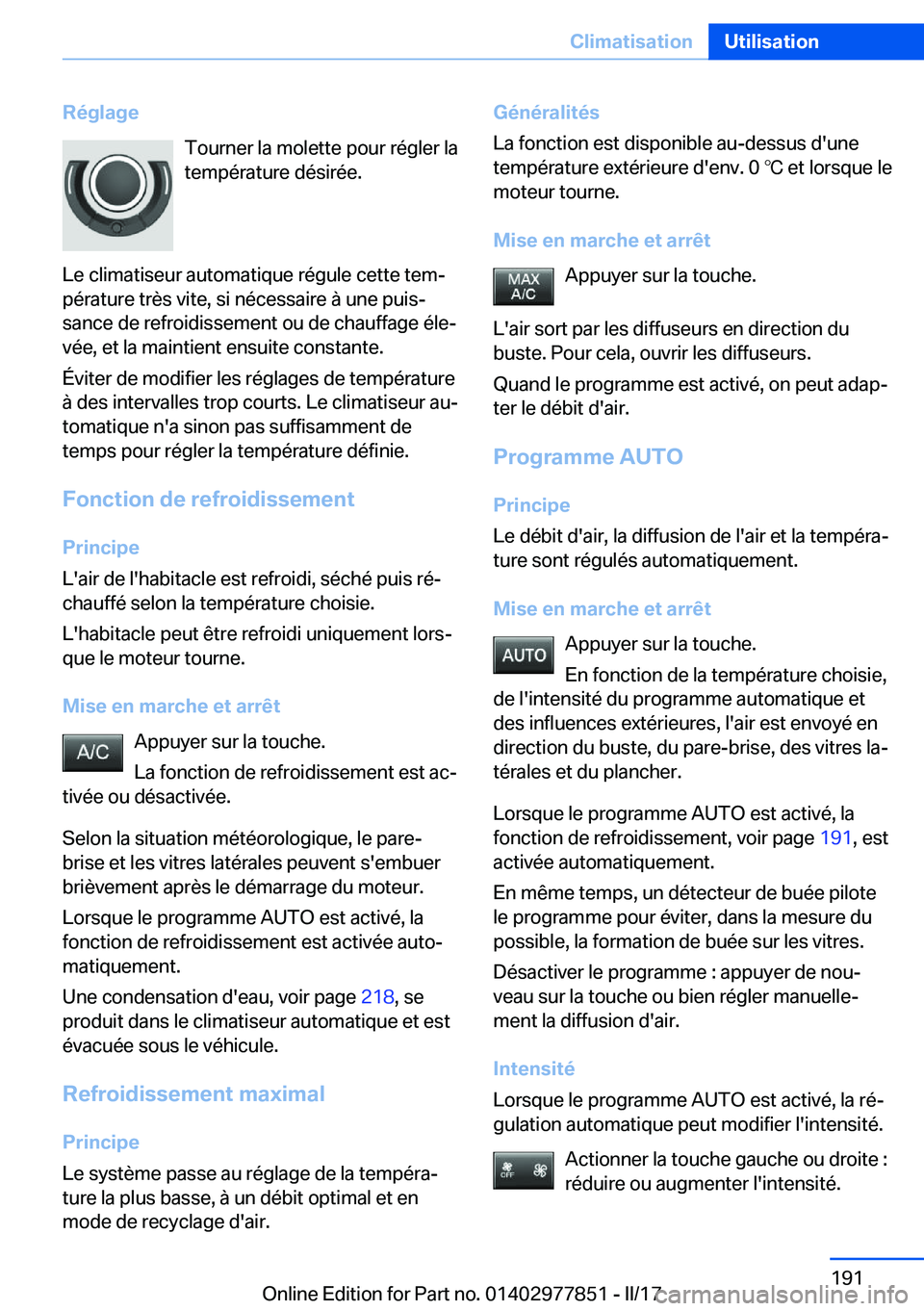 BMW X3 2017  Notices Demploi (in French) �R�é�g�l�a�g�e�T�o�u�r�n�e�r� �l�a� �m�o�l�e�t�t�e� �p�o�u�r� �r�é�g�l�e�r� �l�a
�t�e�m�p�é�r�a�t�u�r�e� �d�é�s�i�r�é�e�.
�L�e� �c�l�i�m�a�t�i�s�e�u�r� �a�u�t�o�m�a�t�i�q�u�e� �r�é�g�u�l�e� �c�e