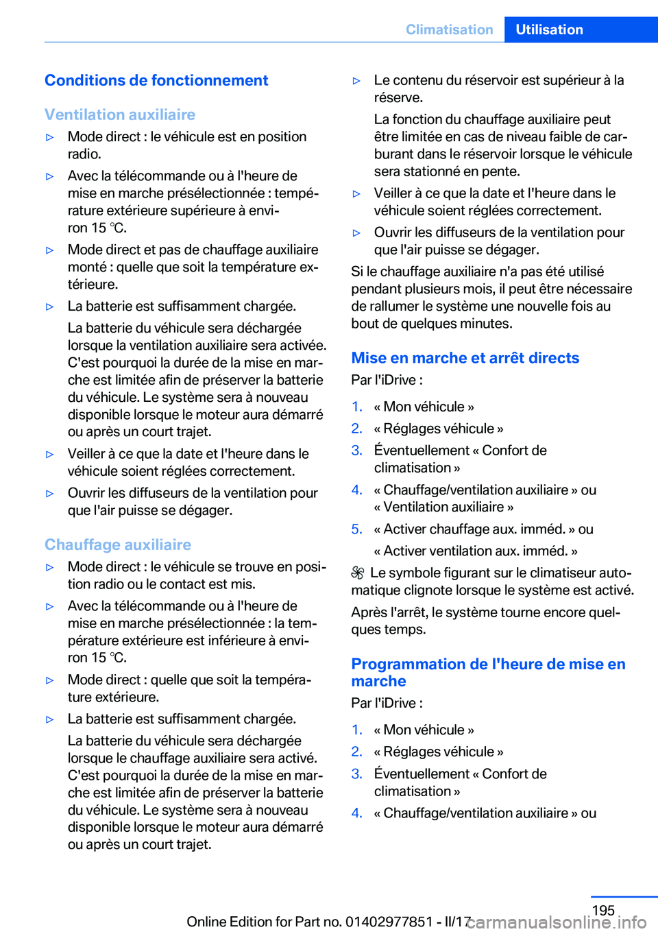 BMW X3 2017  Notices Demploi (in French) �C�o�n�d�i�t�i�o�n�s��d�e��f�o�n�c�t�i�o�n�n�e�m�e�n�t
�V�e�n�t�i�l�a�t�i�o�n��a�u�x�i�l�i�a�i�r�e'y�M�o�d�e� �d�i�r�e�c�t� �:� �l�e� �v�é�h�i�c�u�l�e� �e�s�t� �e�n� �p�o�s�i�t�i�o�n �r�a�d�i�