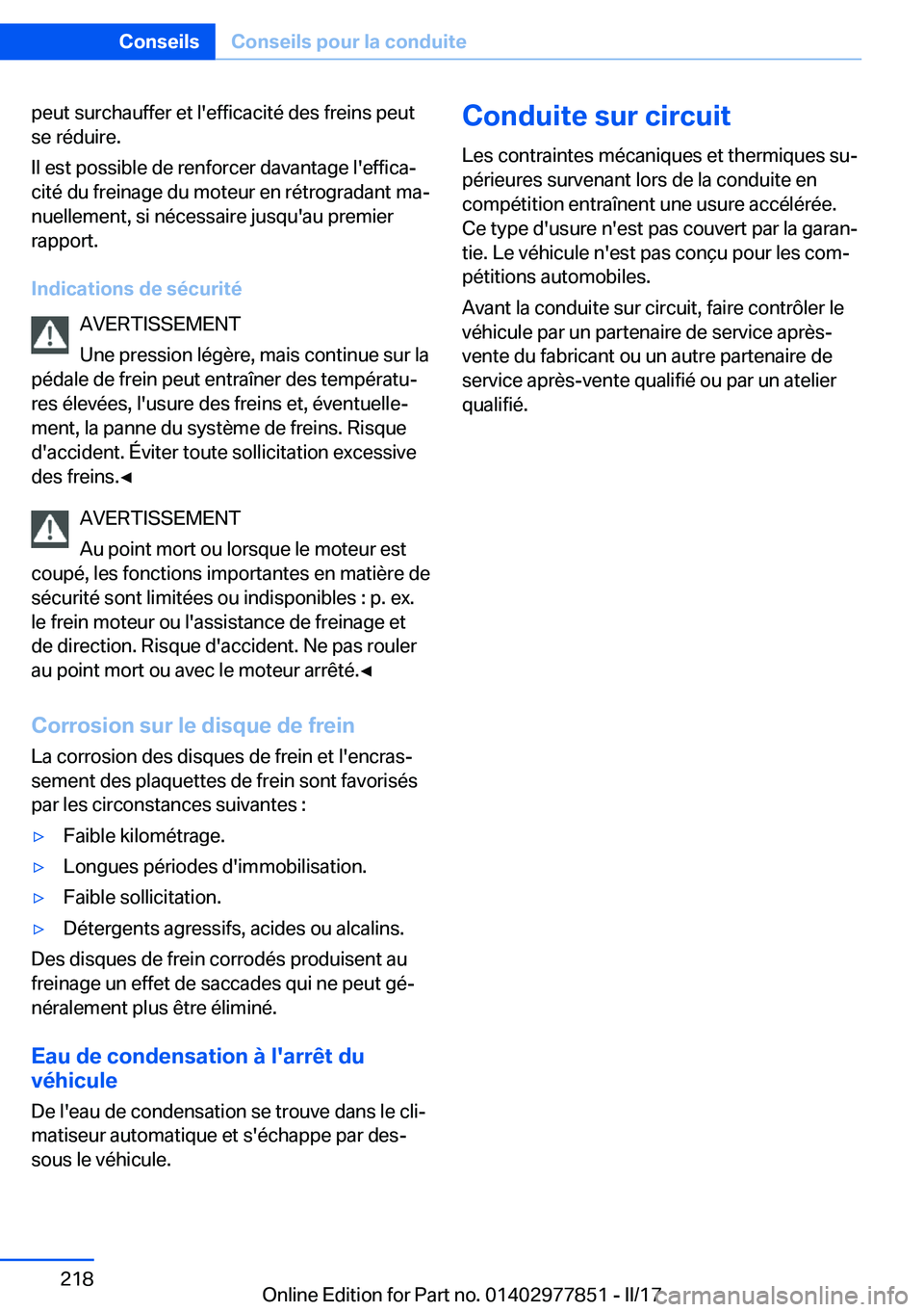BMW X3 2017  Notices Demploi (in French) �p�e�u�t� �s�u�r�c�h�a�u�f�f�e�r� �e�t� �l�'�e�f�f�i�c�a�c�i�t�é� �d�e�s� �f�r�e�i�n�s� �p�e�u�t�s�e� �r�é�d�u�i�r�e�.
�I�l� �e�s�t� �p�o�s�s�i�b�l�e� �d�e� �r�e�n�f�o�r�c�e�r� �d�a�v�a�n�t�a�g�
