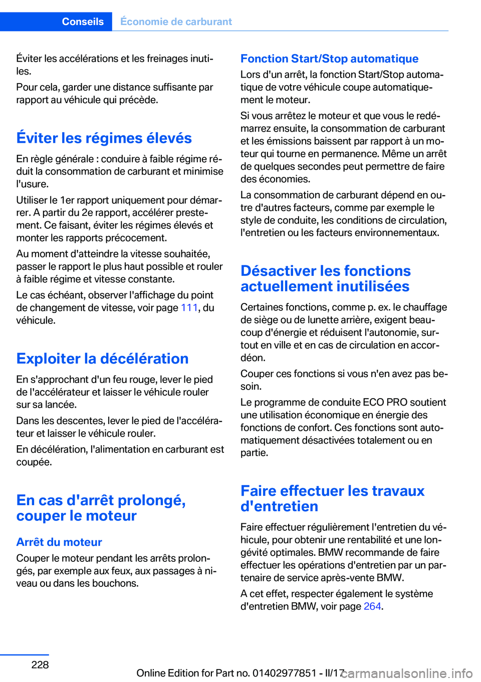 BMW X3 2017  Notices Demploi (in French) �É�v�i�t�e�r� �l�e�s� �a�c�c�é�l�é�r�a�t�i�o�n�s� �e�t� �l�e�s� �f�r�e�i�n�a�g�e�s� �i�n�u�t�ij
�l�e�s�.
�P�o�u�r� �c�e�l�a�,� �g�a�r�d�e�r� �u�n�e� �d�i�s�t�a�n�c�e� �s�u�f�f�i�s�a�n�t�e� �p�a�r 