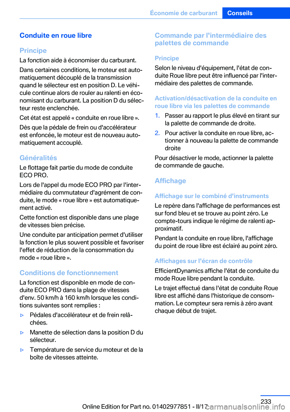 BMW X3 2017  Notices Demploi (in French) �C�o�n�d�u�i�t�e��e�n��r�o�u�e��l�i�b�r�e
�P�r�i�n�c�i�p�e �L�a� �f�o�n�c�t�i�o�n� �a�i�d�e� �à� �é�c�o�n�o�m�i�s�e�r� �d�u� �c�a�r�b�u�r�a�n�t�.
�D�a�n�s� �c�e�r�t�a�i�n�e�s� �c�o�n�d�i�t�i�o�n�