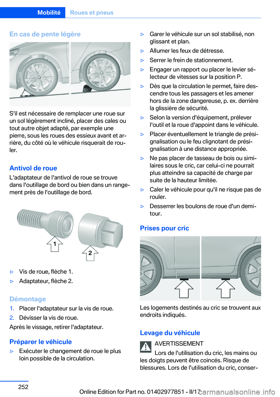 BMW X3 2017  Notices Demploi (in French) �E�n��c�a�s��d�e��p�e�n�t�e��l�é�g�è�r�e
�S�'�i�l� �e�s�t� �n�é�c�e�s�s�a�i�r�e� �d�e� �r�e�m�p�l�a�c�e�r� �u�n�e� �r�o�u�e� �s�u�r
�u�n� �s�o�l� �l�é�g�è�r�e�m�e�n�t� �i�n�c�l�i�n�é�,� 