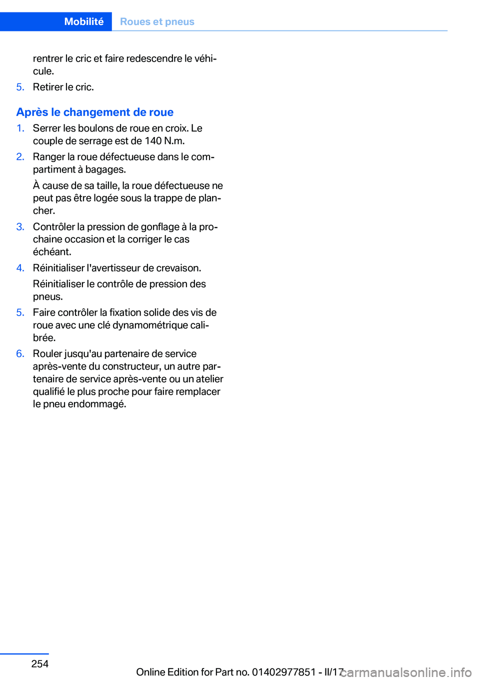 BMW X3 2017  Notices Demploi (in French) �r�e�n�t�r�e�r� �l�e� �c�r�i�c� �e�t� �f�a�i�r�e� �r�e�d�e�s�c�e�n�d�r�e� �l�e� �v�é�h�ij�c�u�l�e�.�5�.�R�e�t�i�r�e�r� �l�e� �c�r�i�c�.
�A�p�r�è�s��l�e��c�h�a�n�g�e�m�e�n�t��d�e��r�o�u�e
�1�.�S