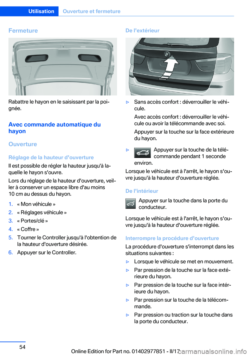 BMW X3 2017  Notices Demploi (in French) �F�e�r�m�e�t�u�r�e
�R�a�b�a�t�t�r�e� �l�e� �h�a�y�o�n� �e�n� �l�e� �s�a�i�s�i�s�s�a�n�t� �p�a�r� �l�a� �p�o�ij�g�n�é�e�.
�A�v�e�c��c�o�m�m�a�n�d�e��a�u�t�o�m�a�t�i�q�u�e��d�u
�h�a�y�o�n
�O�u�v�e�