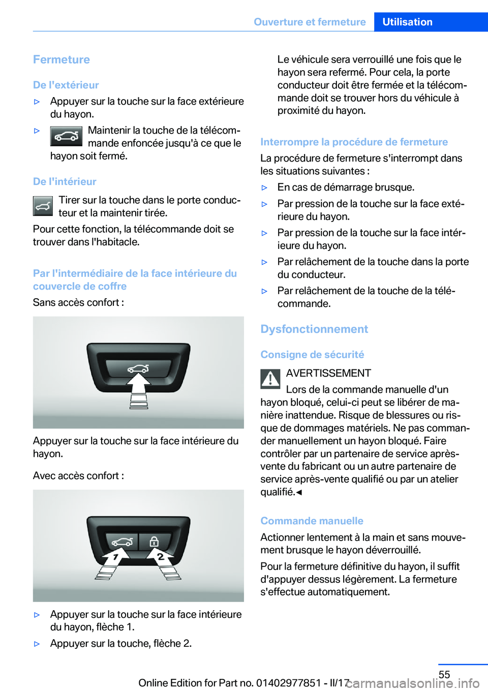 BMW X3 2017  Notices Demploi (in French) �F�e�r�m�e�t�u�r�e
�D�e��l�'�e�x�t�é�r�i�e�u�r'y�A�p�p�u�y�e�r� �s�u�r� �l�a� �t�o�u�c�h�e� �s�u�r� �l�a� �f�a�c�e� �e�x�t�é�r�i�e�u�r�e
�d�u� �h�a�y�o�n�.'y�M�a�i�n�t�e�n�i�r� �l�a� �t