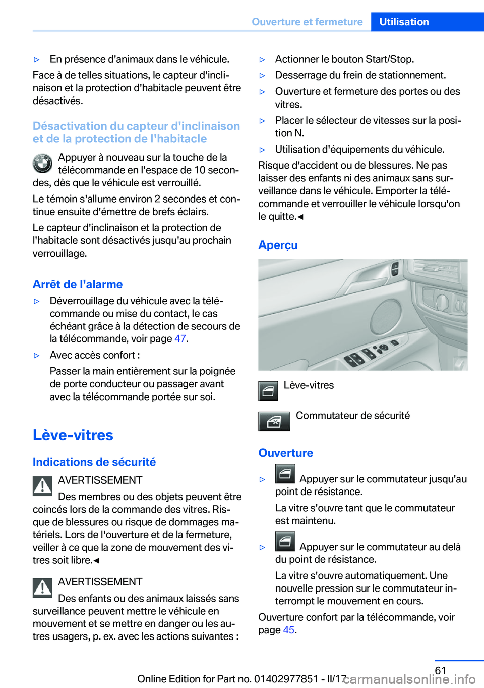 BMW X3 2017  Notices Demploi (in French) 'y�E�n� �p�r�é�s�e�n�c�e� �d�'�a�n�i�m�a�u�x� �d�a�n�s� �l�e� �v�é�h�i�c�u�l�e�.
�F�a�c�e� �à� �d�e� �t�e�l�l�e�s� �s�i�t�u�a�t�i�o�n�s�,� �l�e� �c�a�p�t�e�u�r� �d�'�i�n�c�l�ij
�n�a�i�